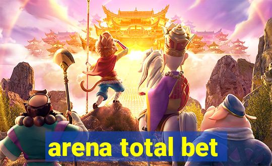 arena total bet